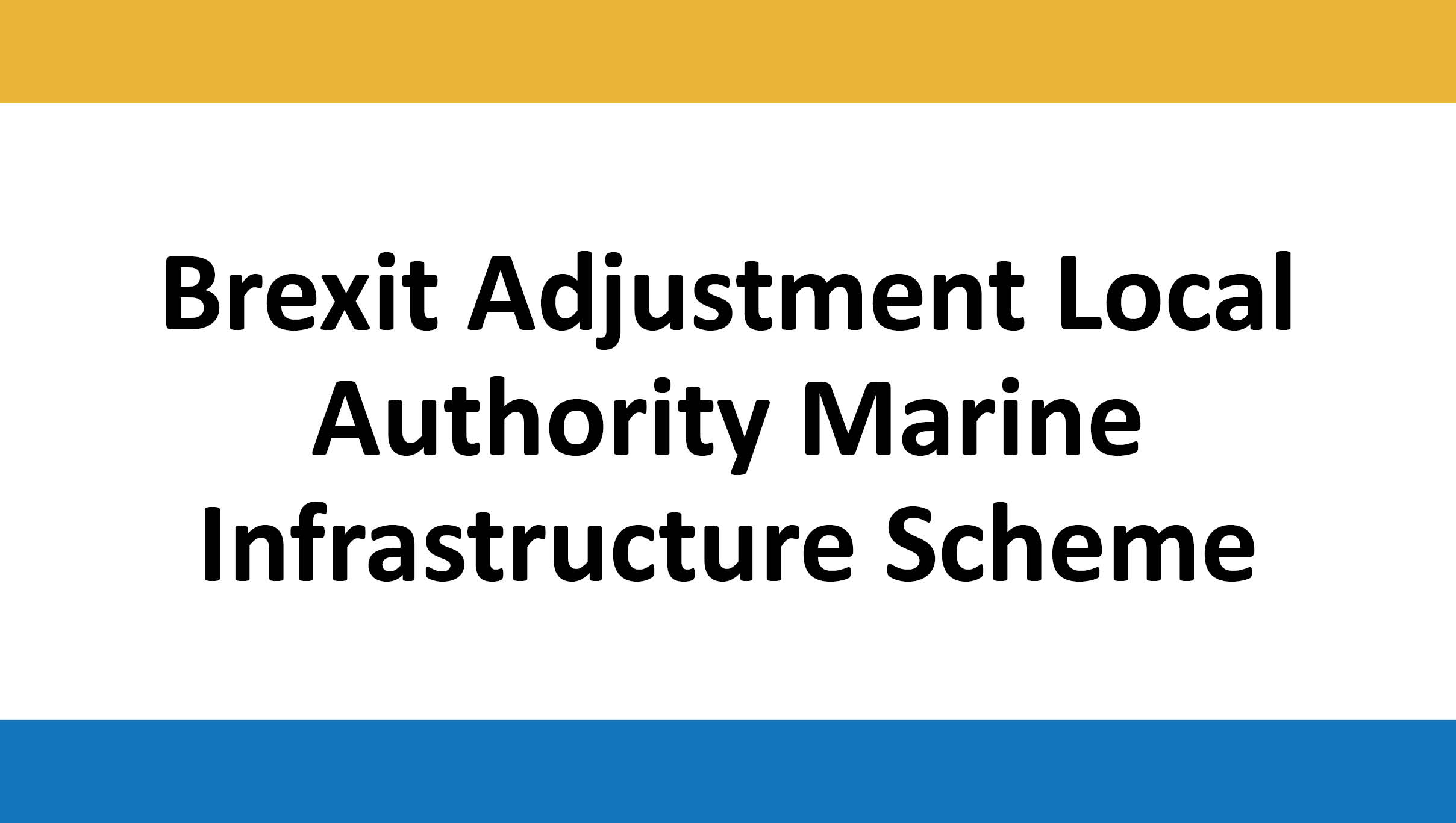 Brexit Adjustment Local Authority Marine Infrastructure Scheme 2022-2023