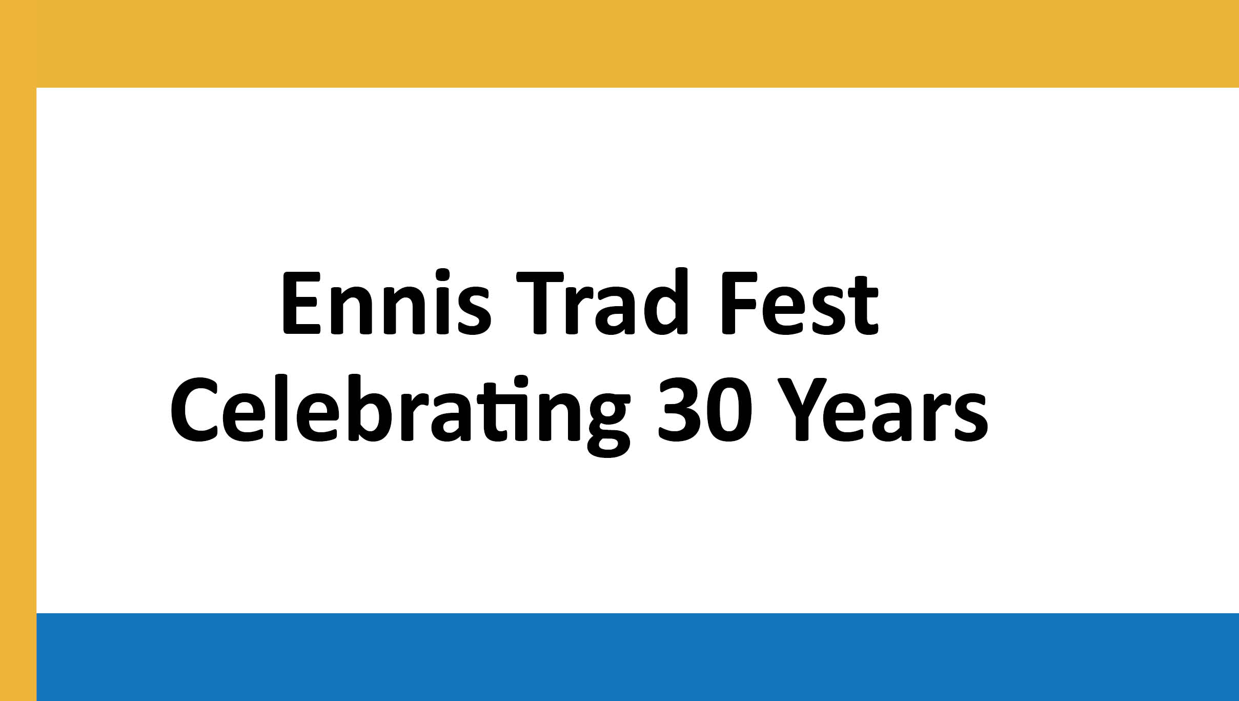 Ennis Trad Fest Celebrating 30 Years of Traditional Irish Music