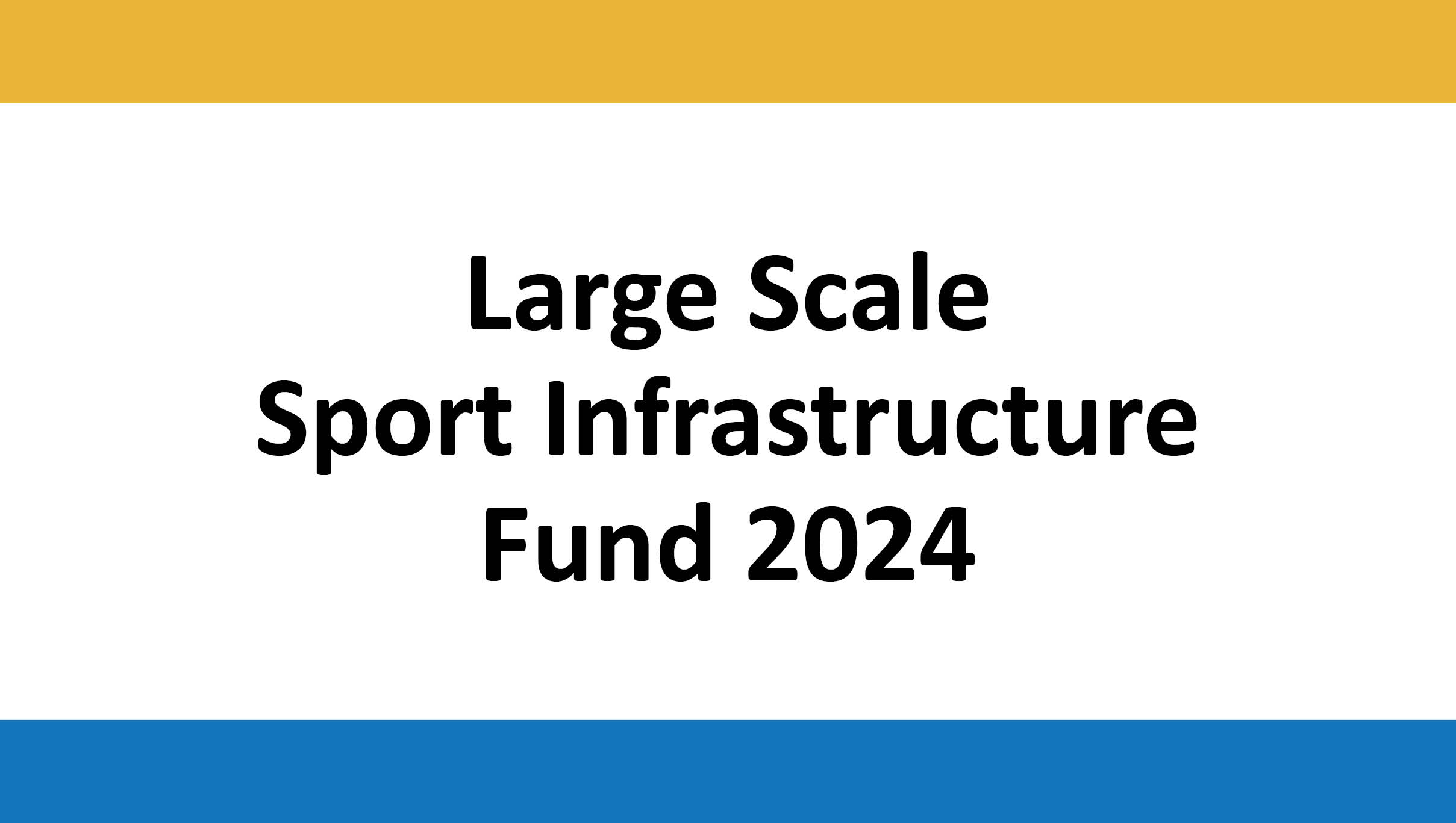 Large Scale Sport Infrastructure Fund 2024