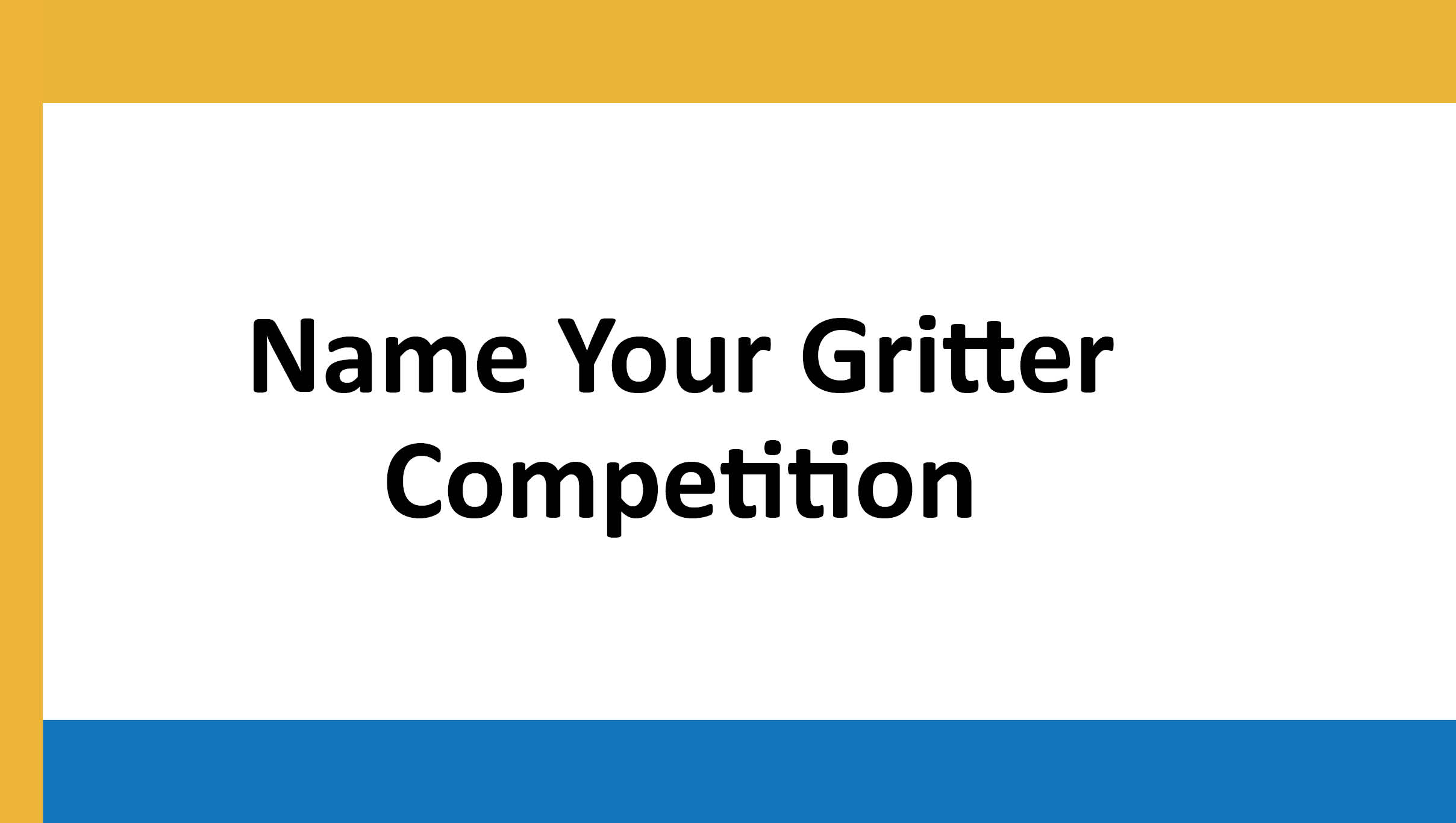 Name Your Gritter Competition